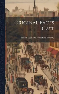 Boston Type and Stereotype Foundry - Original Faces Cast, Inbunden. Tillgänglighet: Lägg i varukorg