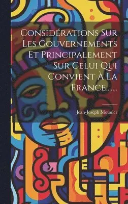 Jean-Joseph Mounier - Considérations Sur Les Gouvernements Et Principalement Sur Celui Qui Convient À La France......., Inbunden. Tillgänglighet: Lägg i varukorg