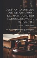 Staatsdienst Aus Dem Gesichtspunkt Des Rechts Und Der Nationalökonomie Betrachtet