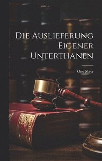 Auslieferung eigener Unterthanen