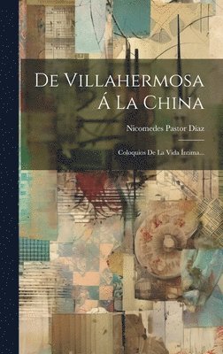 Nicomedes Pastor Díaz - De Villahermosa Á La China, Inbunden