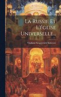 Russie Et L'glise Universelle...