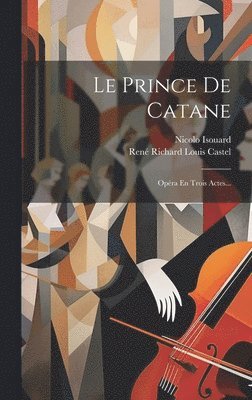 Nicolo Isouard, René Richard Louis Castel - Prince De Catane, Inbunden. Tillgänglighet: Lägg i varukorg