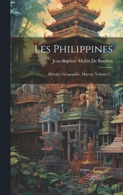 Jean-Baptiste Mallat de Bassilan - Les Philippines, Inbunden