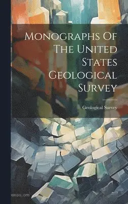 US Geological Survey Library - Monographs Of The United States Geological Survey, Inbunden. Tillgänglighet: Lägg i varukorg