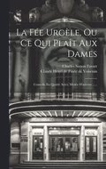 Fe Urgle, Ou Ce Qui Plat Aux Dames