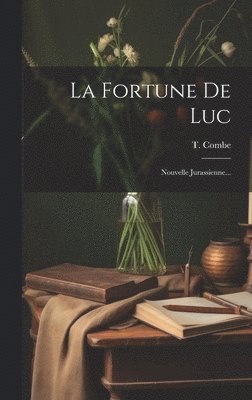 T Combe - Fortune De Luc, Inbunden