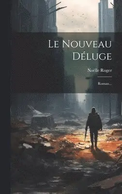 Noëlle Roger - Nouveau Déluge, Inbunden. Tillgänglighet: Lägg i varukorg