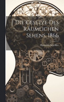 Hermann Scheffler - Gesetze des räumlichen Sehens, 1866, Inbunden. Tillgänglighet: Tillfälligt slut