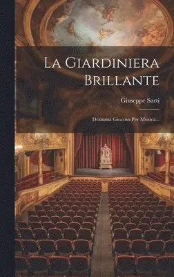 Giuseppe Sarti - Giardiniera Brillante, Inbunden. Tillgänglighet: Lägg i varukorg