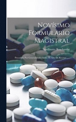 Apollinaire Bouchardat - Novísimo Formulario Magistral, Inbunden. Tillgänglighet: Lägg i varukorg