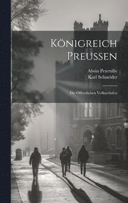 Karl Schneider, Alwin Petersilie - Königreich Preussen, Inbunden. Tillgänglighet: Lägg i varukorg