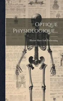 Marius Hans Erik Tscherning - Optique Physiologique..., Inbunden. Tillgänglighet: Lägg i varukorg