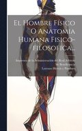 Hombre Fsico O Anatomia Humana Fisico-filosofica...