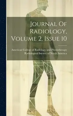 Radiological Society of North America, American College of Radiology and Physi - Journal Of Radiology, Volume 2, Issue 10, Inbunden. Tillgänglighet: Lägg i varukorg