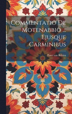 Peter Von Bohlen - Commentatio De Motenabbio ... Ejusque Carminibus, Inbunden. Tillgänglighet: Lägg i varukorg