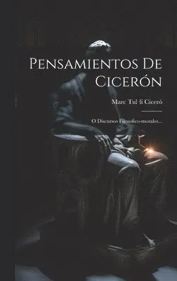 Marc Tul-Li Ciceró - Pensamientos De Cicerón, Inbunden. Tillgänglighet: Lägg i varukorg