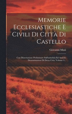 Giovanni Muzi - Memorie Ecclesiastiche E Civili Di Città Di Castello, Inbunden. Tillgänglighet: Lägg i varukorg