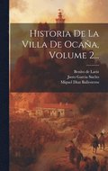 Historia De La Villa De Ocaña, Volume 2...