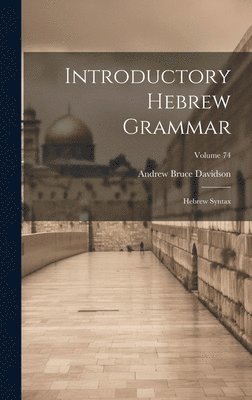 Andrew Bruce Davidson - Introductory Hebrew Grammar, Inbunden. Tillgänglighet: Lägg i varukorg