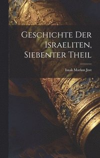 Geschichte der Israeliten, siebenter Theil