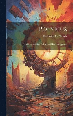Karl Wilhelm Nitzsch - Polybius, Inbunden
