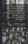 Nouvelles Annales Des Voyages, De La Gographie Et De L'histoire Ou Recueil Des Relations Originales Indites, Volume 3...
