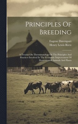 Eugene Davenport, Henry Lewis Rietz - Principles Of Breeding, Inbunden. Tillgänglighet: Lägg i varukorg