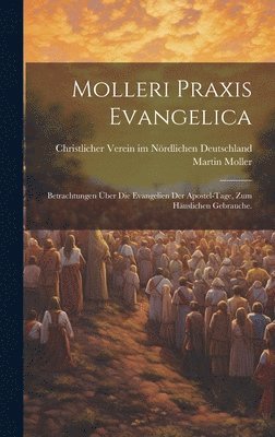 Martin Moller - Molleri Praxis evangelica, Inbunden