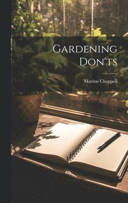 Marion Chappell - Gardening Don'ts, Inbunden. Tillgänglighet: Tillfälligt slut