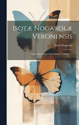 Isotta Nogarola - Isotæ Nogarolæ Veronensis, Inbunden