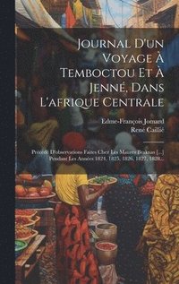 Journal D'un Voyage À Temboctou Et À Jenné, Dans L'afrique Centrale