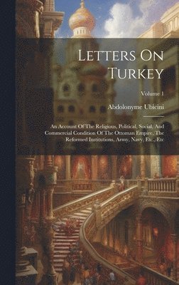 Abdolonyme Ubicini - Letters On Turkey, Inbunden. Tillgänglighet: Lägg i varukorg