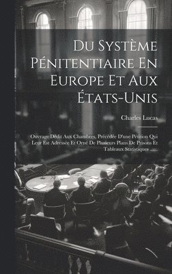 Charles Lucas - Du Système Pénitentiaire En Europe Et Aux États-unis, Inbunden. Tillgänglighet: Lägg i varukorg