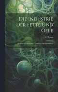 Die Industrie Der Fette Und Oele