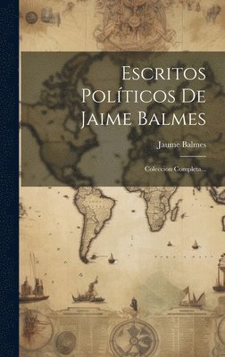 Jaume Balmes - Escritos Políticos De Jaime Balmes, Inbunden