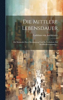 Ladislaus Von Bortkiewicz - Mittlere Lebensdauer, Inbunden. Tillgänglighet: Lägg i varukorg