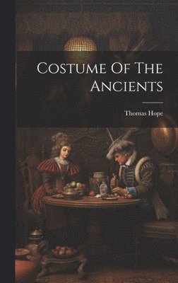 Costume Of The Ancients