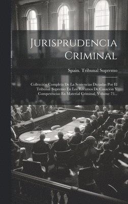 Spain Tribunal Supremo - Jurisprudencia Criminal, Inbunden. Tillgänglighet: Lägg i varukorg