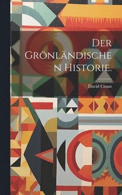 David Cranz - Grönländischen Historie., Inbunden