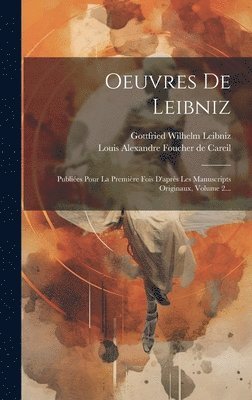 Gottfried Wilhelm Leibniz (Freiherr V, Louis Alexandre Foucher de Careil (Comt - Oeuvres De Leibniz, Inbunden. Tillgänglighet: Tillfälligt slut