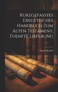 Kurzgefasstes Exegetisches Handbuch zum Alten Testament, fuenfte Lieferung