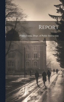 Pennsylvania Dept of Public Instruc - Report, Inbunden. Tillgänglighet: Lägg i varukorg