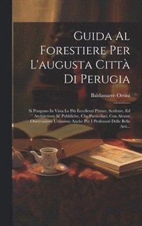 Guida Al Forestiere Per L'augusta Citt� Di Perugia