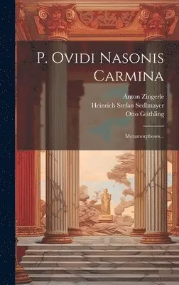 Anton Zingerle, Ovid, Heinrich Stefan Sedlmayer - P. Ovidi Nasonis Carmina, Inbunden. Tillgänglighet: Lägg i varukorg