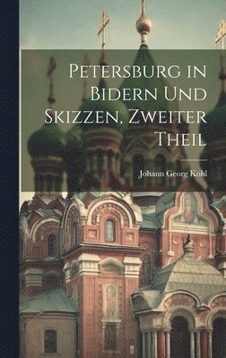 Petersburg in Bidern und Skizzen, Zweiter Theil