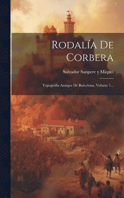 Salvador Sanpere Y Miquel - Rodalía De Corbera, Inbunden