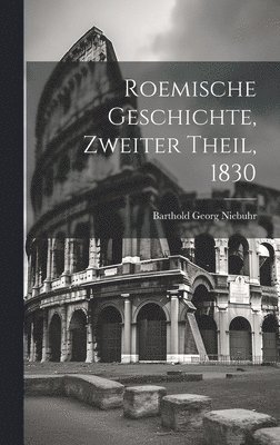 Roemische Geschichte, Zweiter Theil, 1830