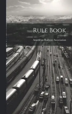 American Railway Association - Rule Book, Inbunden. Tillgänglighet: Lägg i varukorg