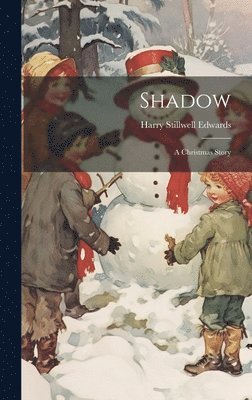 Harry Stillwell Edwards - Shadow, Inbunden. Tillgänglighet: Lägg i varukorg